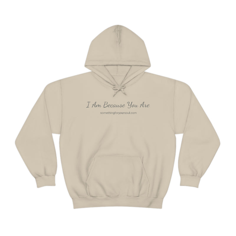 I AM BECAUSE YOU ARE Unisex Heavy Blend™ Hooded Sweatshirt